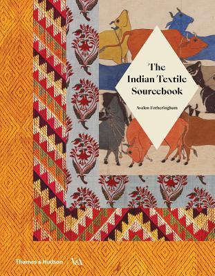 The Indian Textile Sourcebook - Fotheringham, Avalon
