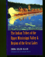 The Indian Tribes of the Upper Mississippi Valley and Region of the Great Lakes V2