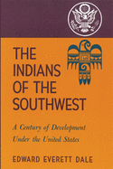The Indians of the Southwest, Volume 28: A Century of Development Under the United States