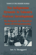 The Indigenous Dynamic in Taiwan's Postwar Development: Religious and Historical Roots of Entrepreneurship: Religious and Historical Roots of Entrepreneurship