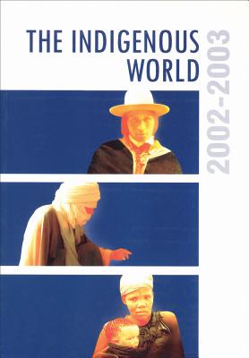 The Indigenous World 2002-2003 - Vinding, Diana (Editor)