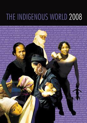 The Indigenous World 2008 - Wessendorf, Kathrin (Editor)