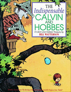 The Indispensable Calvin and Hobbes: A Calvin and Hobbs Treasury