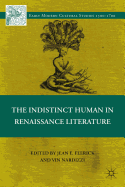 The Indistinct Human in Renaissance Literature