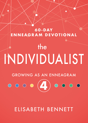 The Individualist: Growing as an Enneagram 4 - Bennett, Elisabeth, and Ramsey, K J (Foreword by)