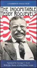 The Indomitable Teddy Roosevelt