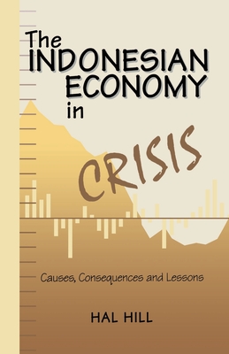 The Indonesian Economy in Crisis: Causes, Consequences and Lessons - Na, Na