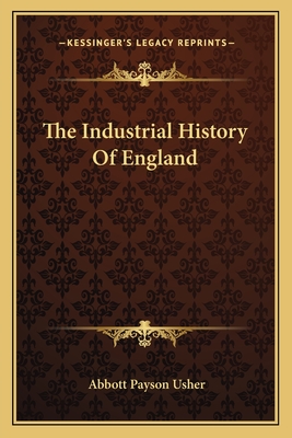 The Industrial History of England - Usher, Abbott Payson