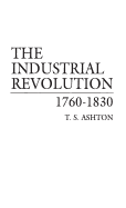 The Industrial Revolution, 1760-1830