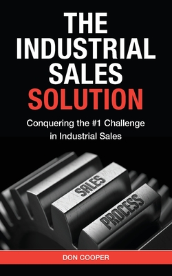 The Industrial Sales Solution - Cooper, Don