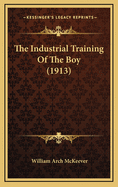 The Industrial Training of the Boy (1913)