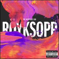 The Inevitable End - Ryksopp