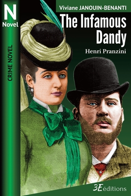 The Infamous Dandy: Henri Pranzini - Blood, Elizabeth (Translated by), and Janouin-Benanti, Viviane