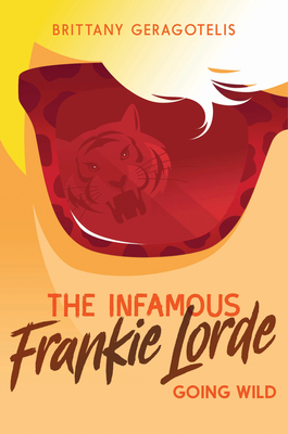 The Infamous Frankie Lorde 2: Going Wild - Geragotelis, Brittany