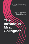 The Infamous Mrs. Gallagher: Prolific Victorian Brothel Keeper