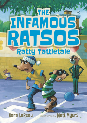 The Infamous Ratsos: Ratty Tattletale - Lareau, Kara