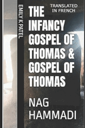 The Infancy Gospel of Thomas & Gospel of Thomas: Nag Hammadi