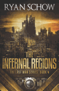 The Infernal Regions: A Post-Apocalyptic EMP Survivor Thriller