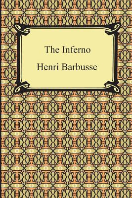 The Inferno (Hell) - Barbusse, Henri, and O'Brien, Edward J (Translated by)