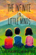 The Infinite for Little Minds: The Doctrine of God for Children