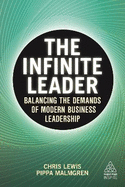 The Infinite Leader: Balancing the Demands of Modern Business Leadership