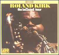 The Inflated Tear - Roland Kirk