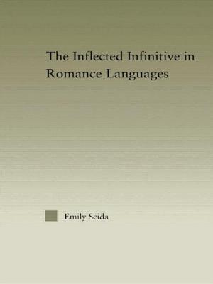 The Inflected Infinitive in Romance Languages - Scida, Emily E.