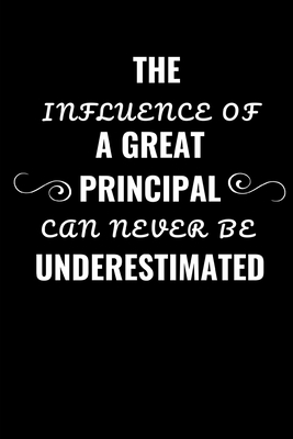 The Influence Of A Great Principal Can Never Be Underestimated: Personalized Gift For Principal Appreciation- Gift For Principal From Students & Teachers- End Of Year Gift- Thank You Gift (Gag Gift) - Press, Sharyat