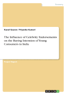 The Influence of Celebrity Endorsements on the Buying Intension of Young Consumers in India