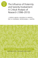 The Influence of Fraternity and Sorority Involvement: A Critical Analysis of Research (1996 - 2013): Aehe Volume 39, Number 6