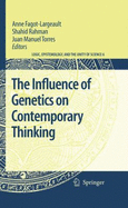The Influence of Genetics on Contemporary Thinking - Fagot-Largeault, Anne