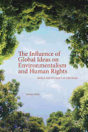 The Influence of Global Ideas on Environmentalism and Human Rights: World Society and the Individual