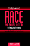 The Influence of Race and Racial Identity in Psychotherapy: Toward a Racially Inclusive Model