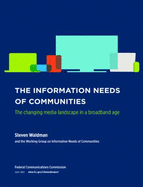 The Information Needs of Communities: The Changing Media Landscape in a Broadband Age