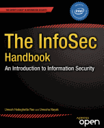 The Infosec Handbook: An Introduction to Information Security - Nayak, Umesha, and Rao, Umesh Hodeghatta