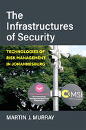 The Infrastructures of Security: Technologies of Risk Management in Johannesburg