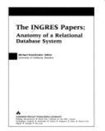 The Ingres Papers: Anatomy of a Relational Database System - Stonebraker, Michael