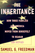 The Inheritance: How Three Families and America Moved from Roosevelt to Reagan and Beyond