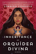 The Inheritance of Orqudea Divina: A Novel