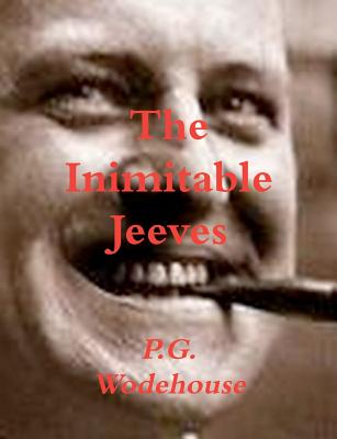 The Inimitable Jeeves - Wodehouse, P G