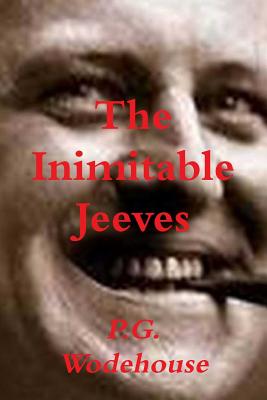 The Inimitable Jeeves - Wodehouse, P G