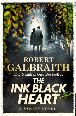 The Ink Black Heart: The Number One international bestseller (Strike 6) - Galbraith, Robert