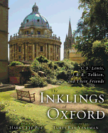 The Inklings of Oxford: C. S. Lewis, J. R. R. Tolkien, and Their Friends
