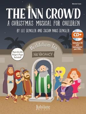 The Inn Crowd: A Christmas Musical for Children (Director's Kit), Score & CD - Dengler, Lee (Composer), and Dengler, Susan Naus (Composer)