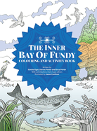 The Inner Bay of Fundy Colouring & Activity Book: Volume 1