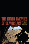 The Inner Enemies of Democracy - Todorov, Tzvetan