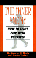 The Inner Enemy: How to Fight Fair with Yourself