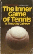 The Inner Game of Tennis - Gallwey, W Timothy