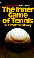 The Inner Game of Tennis - Gallway, Timothy W, and Gallwey, W Timothy