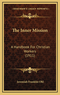 The Inner Mission: A Handbook for Christian Workers (1911)